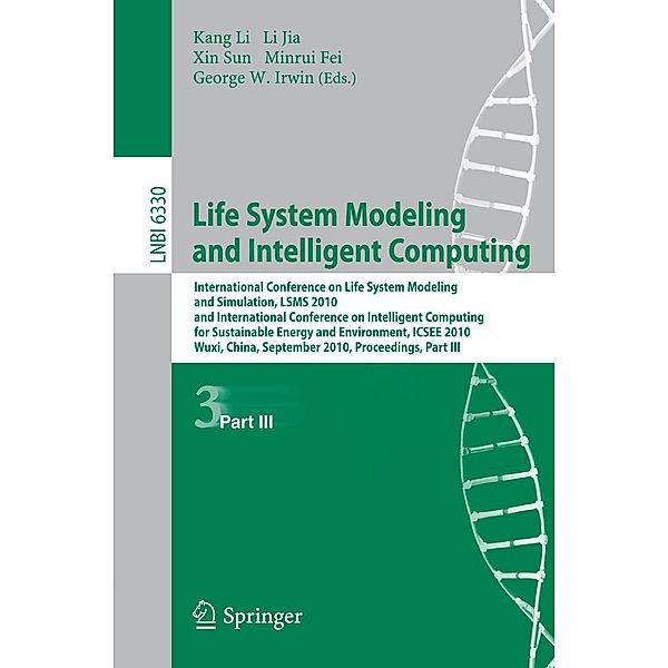 Life System Modeling and Intelligent Computing / Lecture Notes in Computer Science Bd.6330