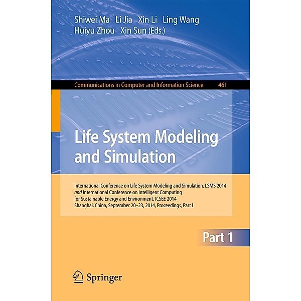Life System Modeling and Simulation / Communications in Computer and Information Science Bd.461