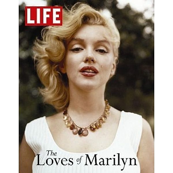 LIFE The Loves of Marilyn, Editors of Life Magazine