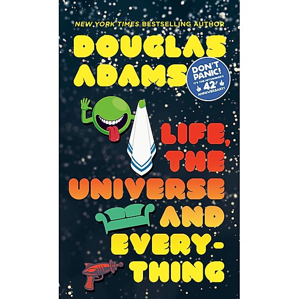 Life, the Universe and Everything / Hitchhiker's Guide to the Galaxy Bd.3, Douglas Adams