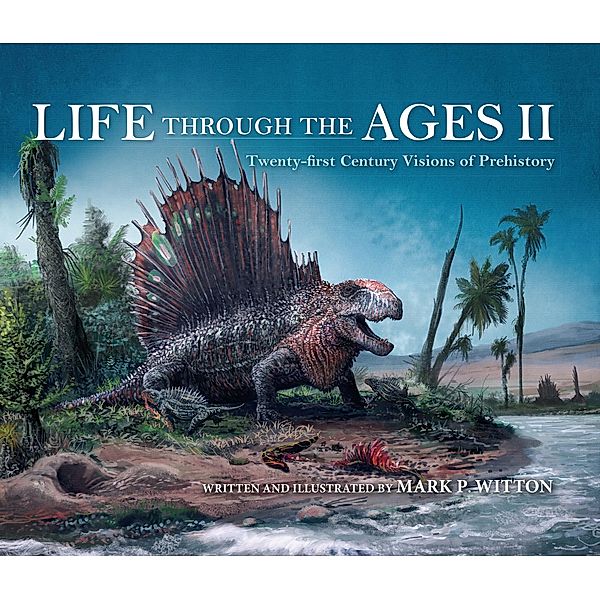 Life Through the Ages II, Mark P. Witton