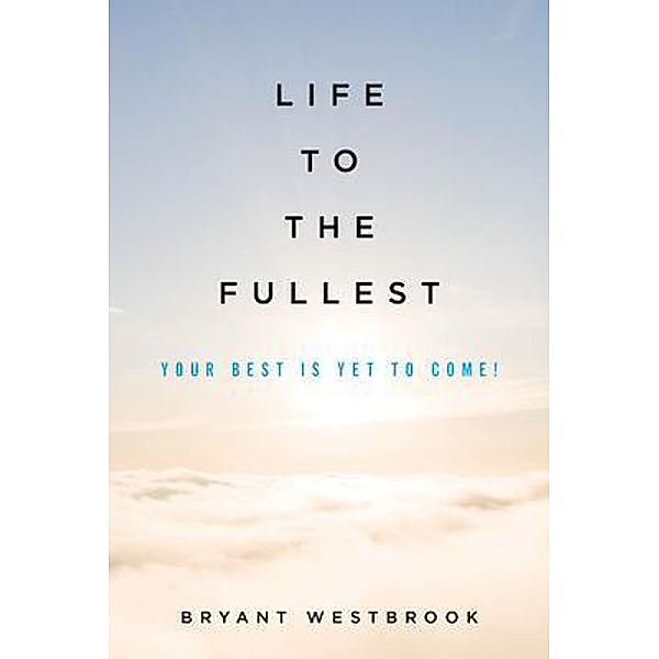 Life to the Fullest, Bryant Westbrook