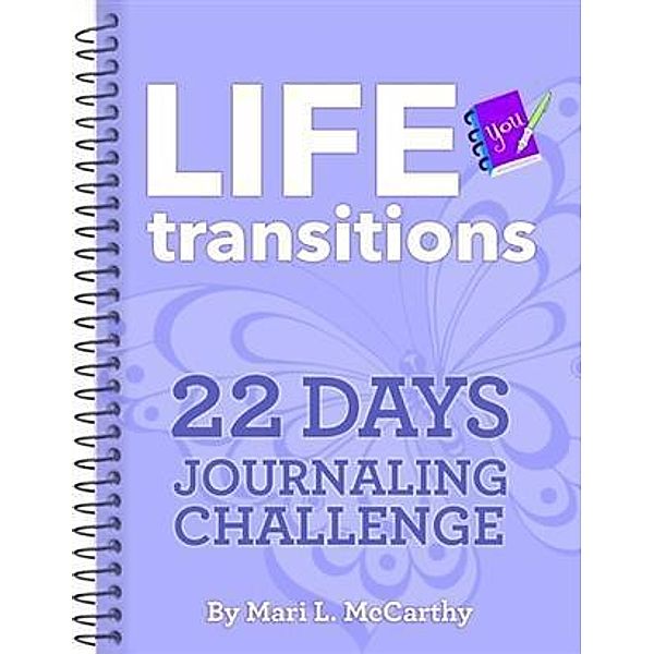 Life Transitions 22 Days Journaling Challenge, Mari L. McCarthy