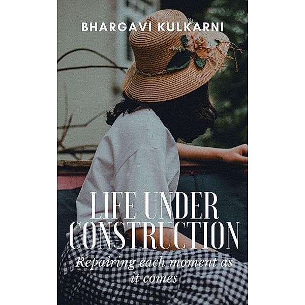 Life Under Construction, Bhargavi Kulkarni
