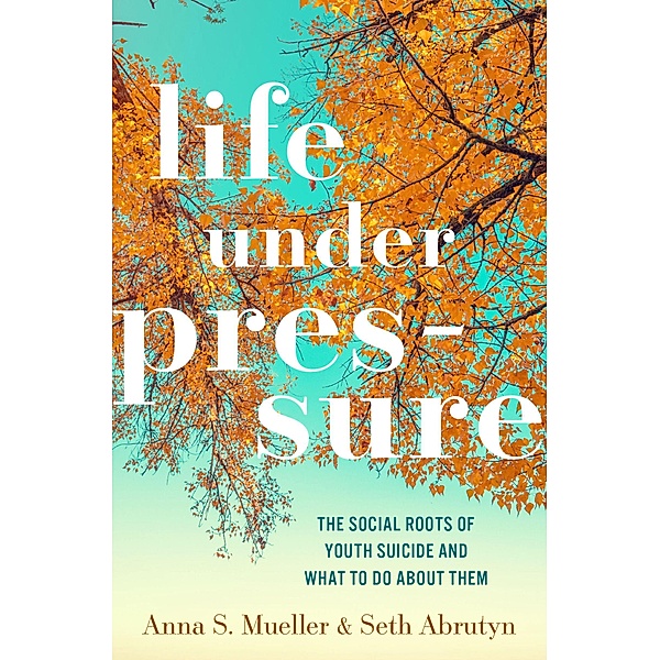 Life under Pressure, Anna S. Mueller, Seth Abrutyn