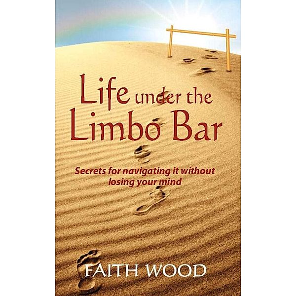 Life Under the Limbo Bar, Faith Wood