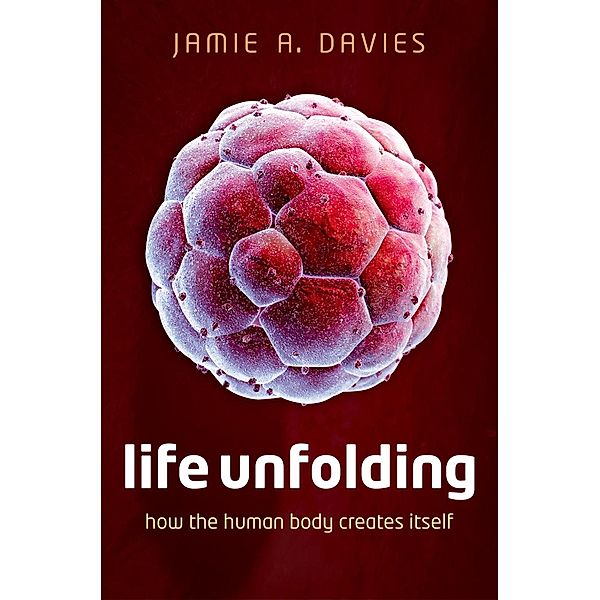 Life Unfolding, Jamie A. Davies