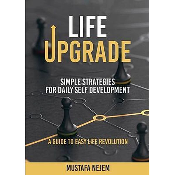 Life Upgrade, Mustafa Nejem