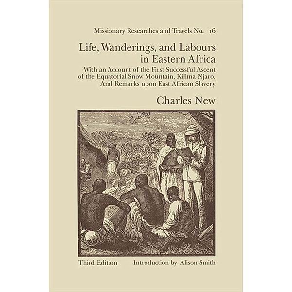 Life, Wanderings and Labours in Eastern Africa, Charles New