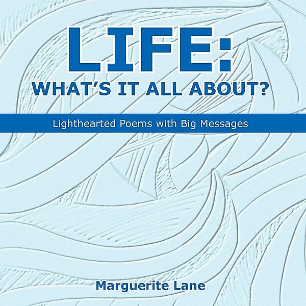 Life: What'S It All About?, Marguerite Lane