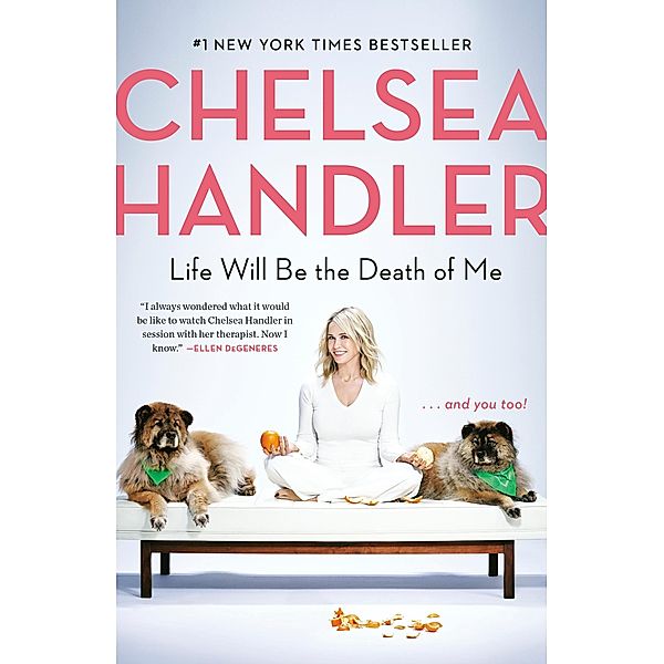 Life Will Be the Death of Me, Chelsea Handler