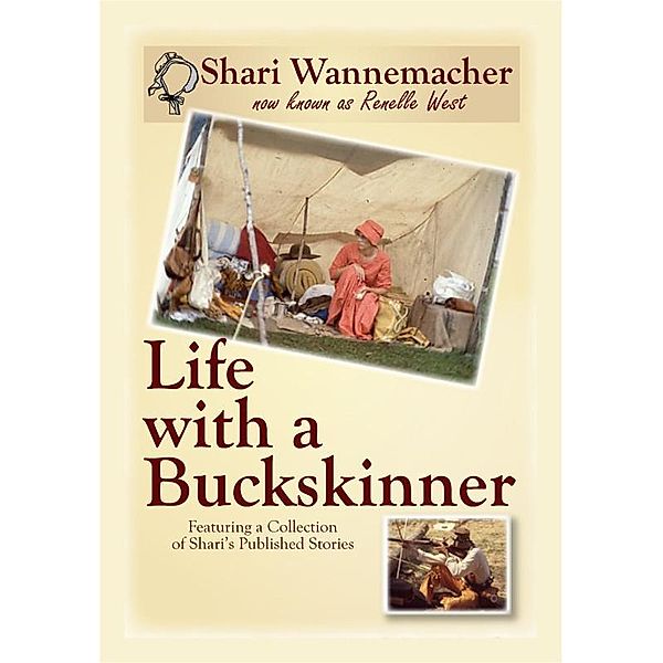 Life with a Buckskinner, Shari Wannemacher, Renelle West