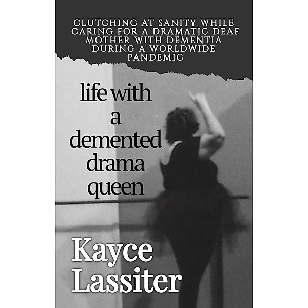 Life with a Demented Drama Queen, Kayce Lassiter