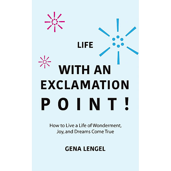Life with an Exclamation Point!, Gena Lengel