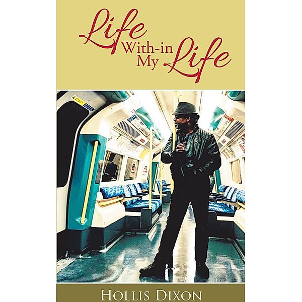 Life With-In My  Life, Hollis Dixon