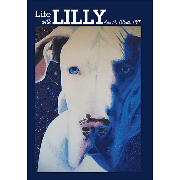 Life with Lilly, Anne M. Pelleriti