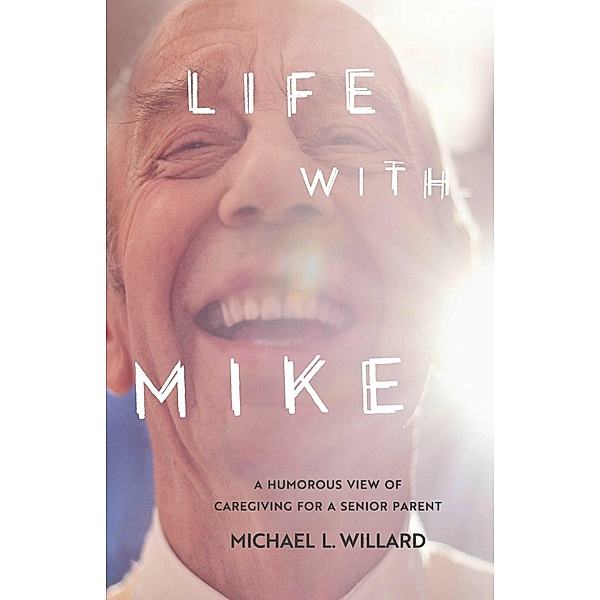 Life With Mike, Michael L. Willard