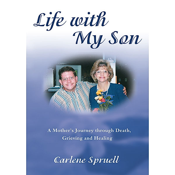 Life with My Son, Carlene Spruell