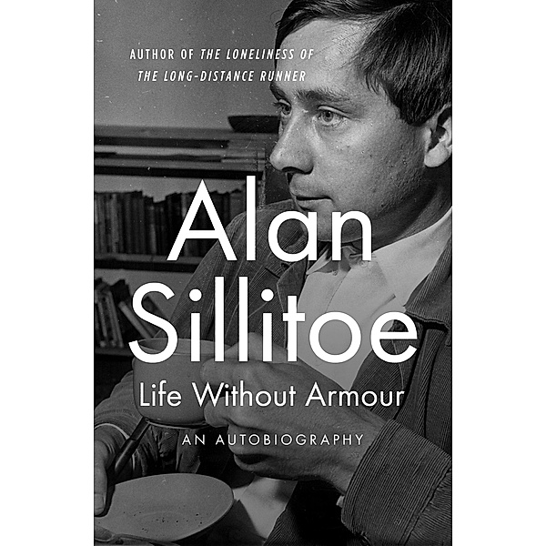 Life Without Armour, Alan Sillitoe