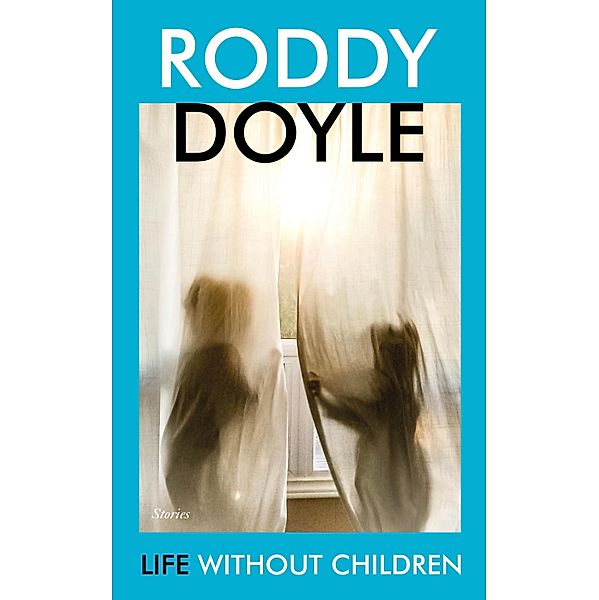 Life Without Children, Roddy Doyle