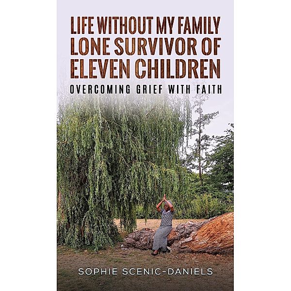 Life Without My Family - Lone Survivor of Eleven Children / Austin Macauley Publishers, Sophie Scenic-Daniels