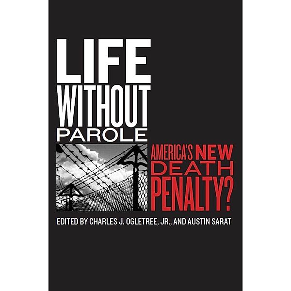 Life without Parole / The Charles Hamilton Houston Institute Series on Race and Justice Bd.1