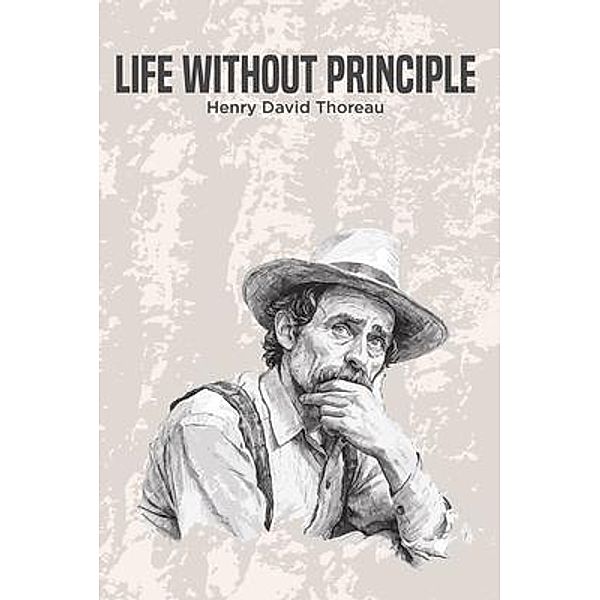 Life Without Principle, Henry David Thoreau