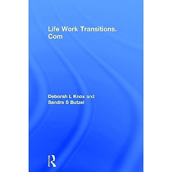 Life Work Transitions.Com, Deborah L Knox, Sandra S Butzel