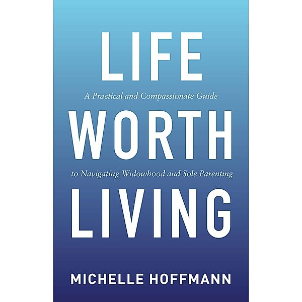 Life Worth Living, Michelle Hoffmann