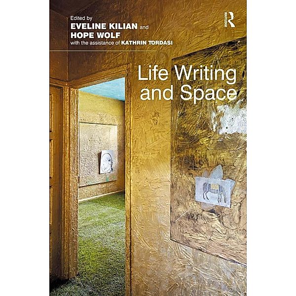 Life Writing and Space, Eveline Kilian, Hope Wolf