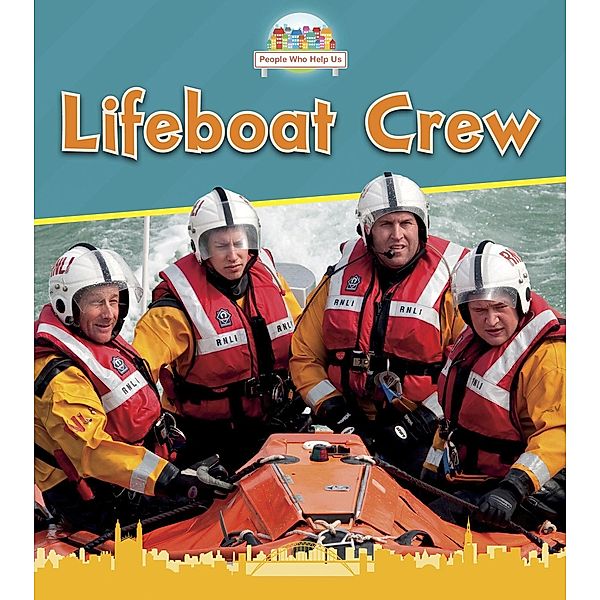 Lifeboat Crew / Raintree Publishers, Nancy Dickmann