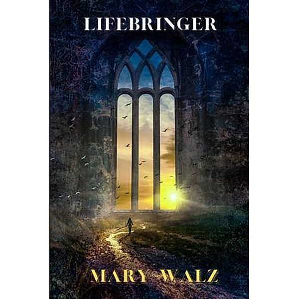 Lifebringer, Mary Walz