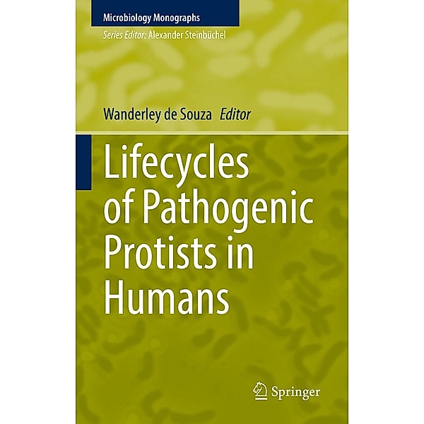 Lifecycles of Pathogenic Protists in Humans / Microbiology Monographs Bd.35