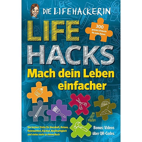 Lifehacks - mach dein Leben einfacher, Bettina Tuor, Nadia Holdener