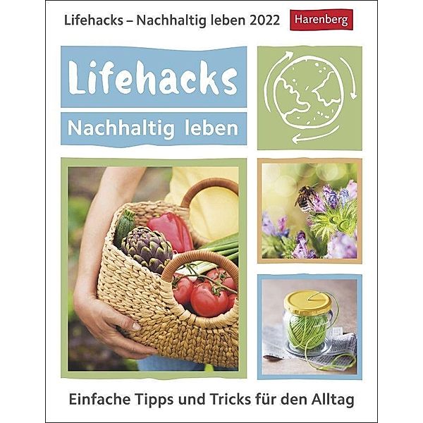 Lifehacks - Nachhaltig leben 2022, Ann Christin Artel, Martina Stein