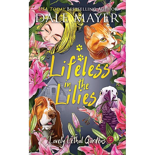 Lifeless in the Lilies (Lovely Lethal Gardens, #12) / Lovely Lethal Gardens, Dale Mayer