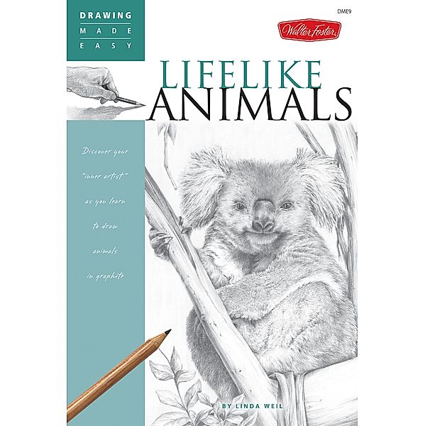 Lifelike Animals / Drawing Made Easy, Linda Weil