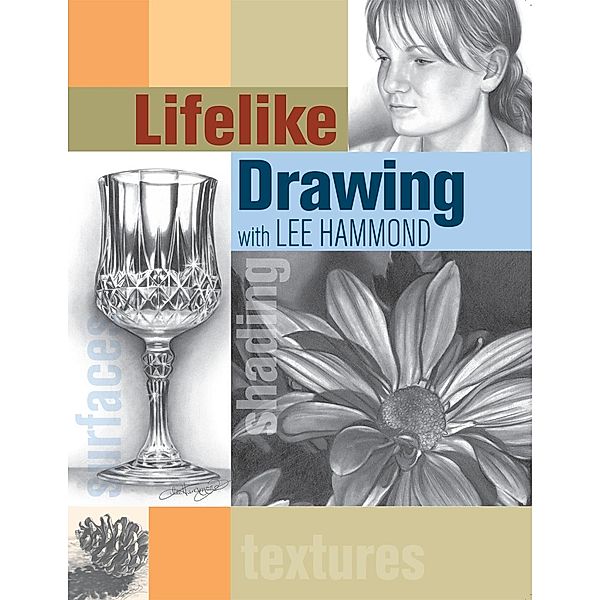 Lifelike Drawing with Lee Hammond, Lee Hammond