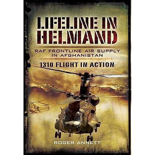 Lifeline in Helmand, Roger Annett