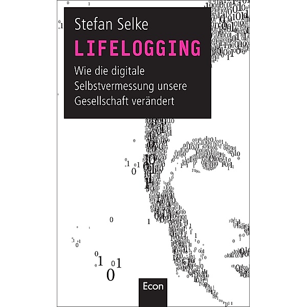 Lifelogging / Ullstein eBooks, Stefan Selke