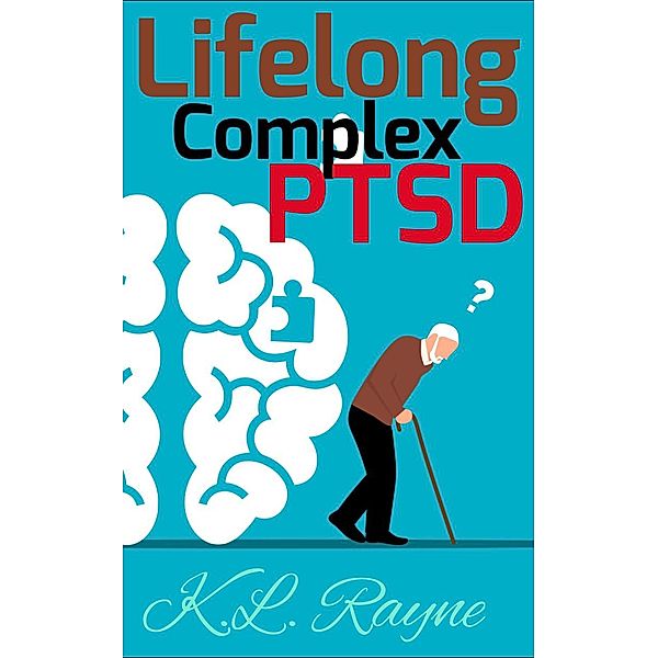 Lifelong Complex PTSD (Clouds of Rayne, #16) / Clouds of Rayne, K. L. Rayne