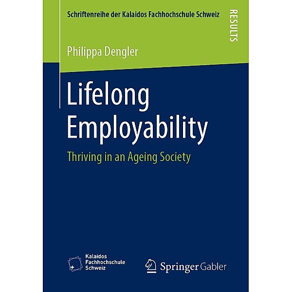 Lifelong Employability / Schriftenreihe der Kalaidos Fachhochschule Schweiz, Philippa Dengler