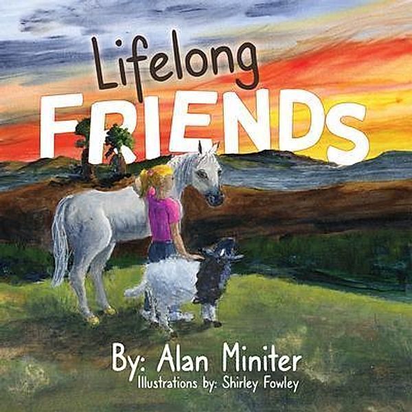 Lifelong Friends, Alan W. Miniter