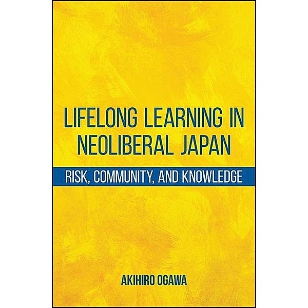 Lifelong Learning in Neoliberal Japan, Akihiro Ogawa