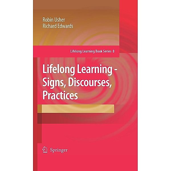 Lifelong Learning - Signs, Discourses, Practices / Lifelong Learning Book Series Bd.8, Robin Usher, Richard Edwards