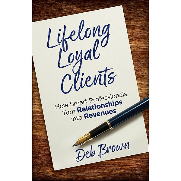 Lifelong Loyal Clients, Deb Brown