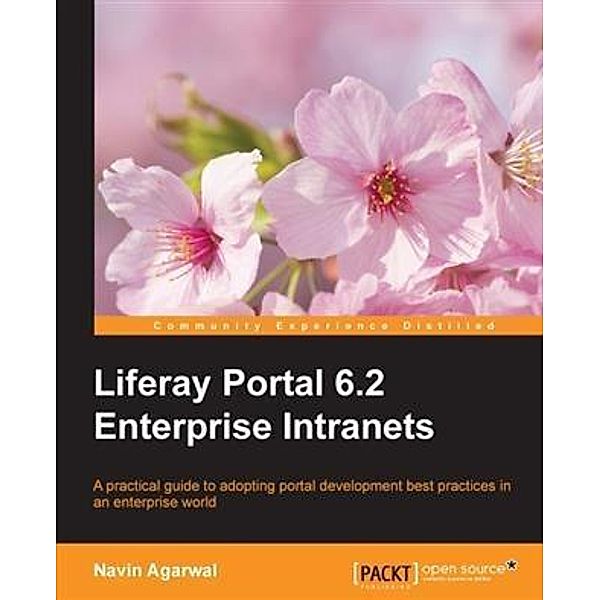 Liferay Portal 6.2 Enterprise Intranets, Navin Agarwal