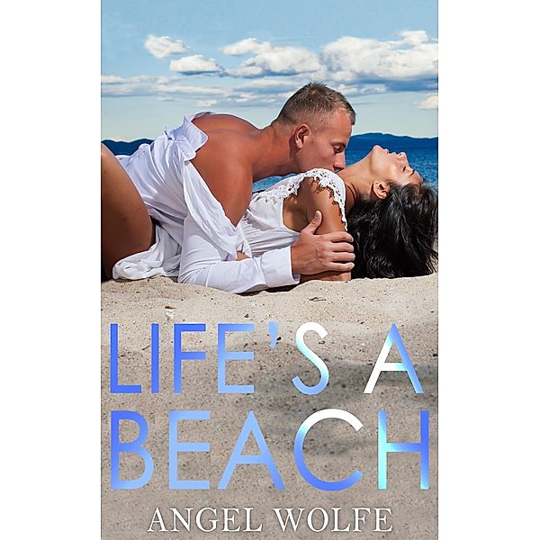 Life's a Beach, Angel Wolfe