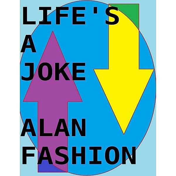 Life's a Joke, Alan Fashion