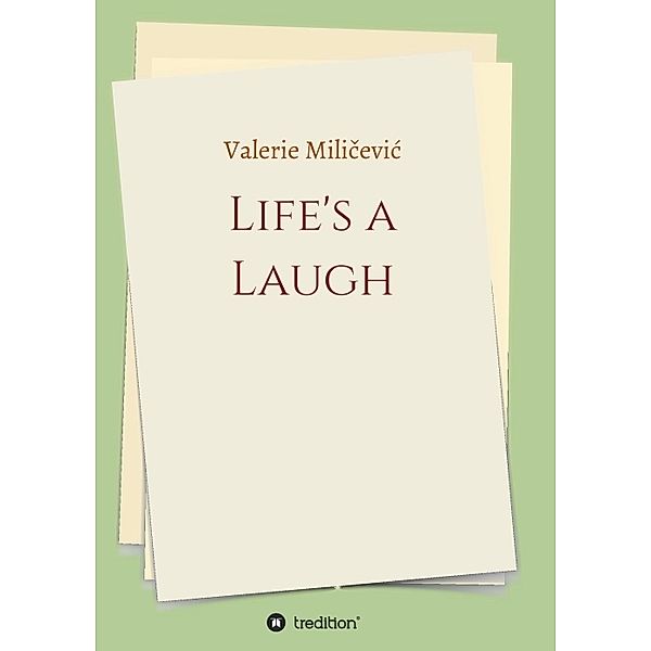 Life's a Laugh, Valerie Milicevic
